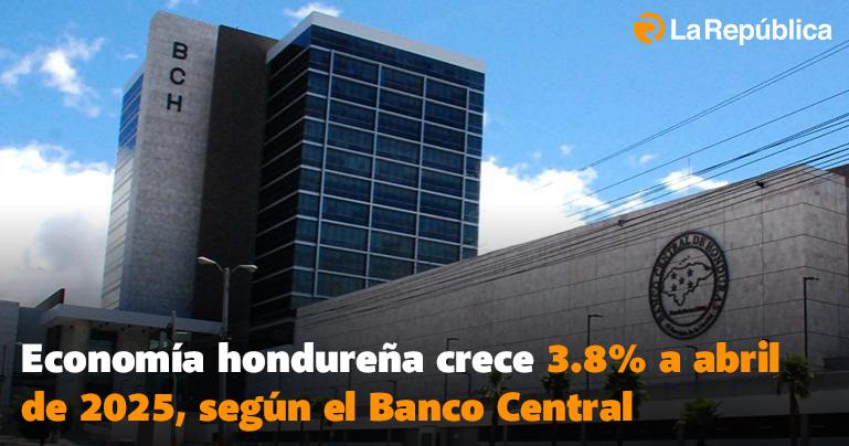  Economía hondureña crece 3.8% a abril de 2025, según el Banco Central   - Cover Image